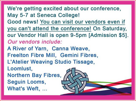 Ontario Handweavers and Spinners Vendors Market will be open to the Public on Saturday May 6th.